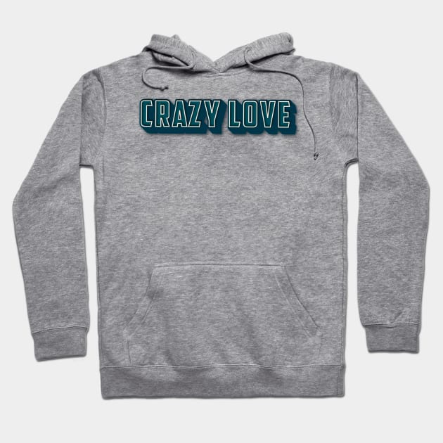 crazy love Hoodie by Delix_shop